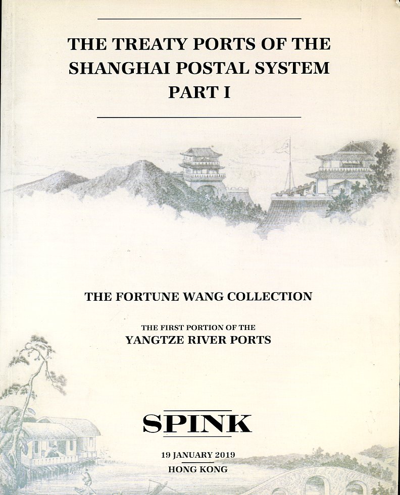 Spink auction, The Treaty Ports of the Shanghai Postal System, Part I, The Fortune Wang Collection (Jan. 19, 2019), in excellent condition (1 lb 8 oz)