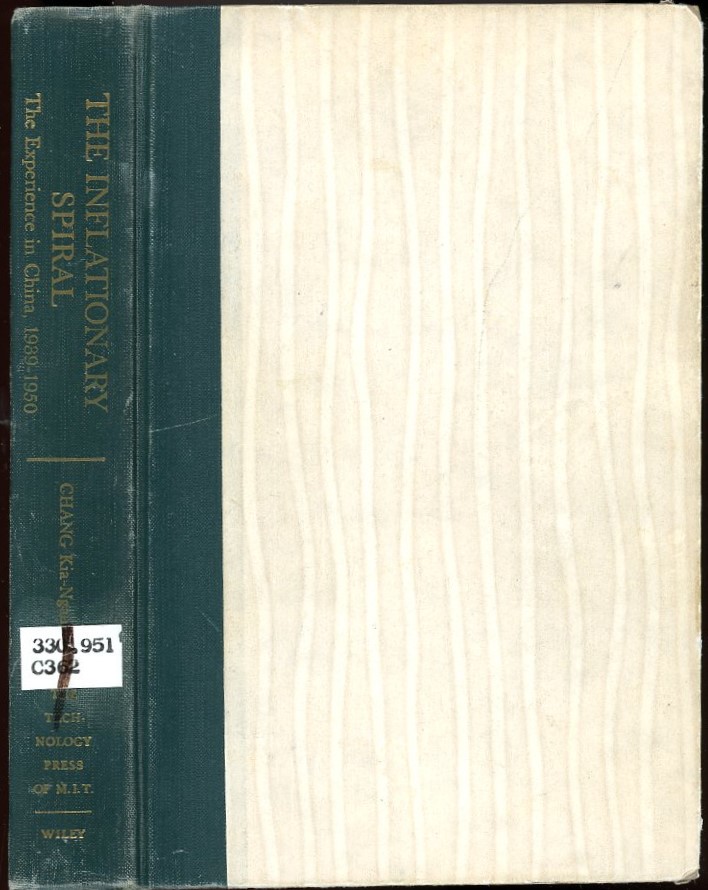 The Inflationary Spiral: The Experience in China, by Chang Kia-Ngau (signed by author), 1958, ex-library, in good condition. (1 lb 14 oz)