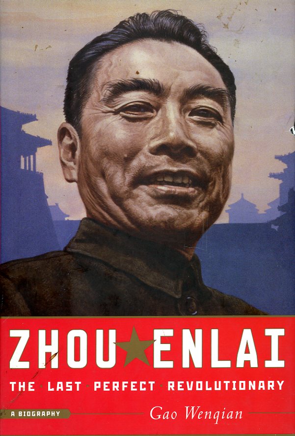 Zhou Enlai: The Last Perfect Revolutionary, by Gao Wenqian, 2007, hard bound in very good condition, dust jacket lightly worn. (1 lb 6 oz)