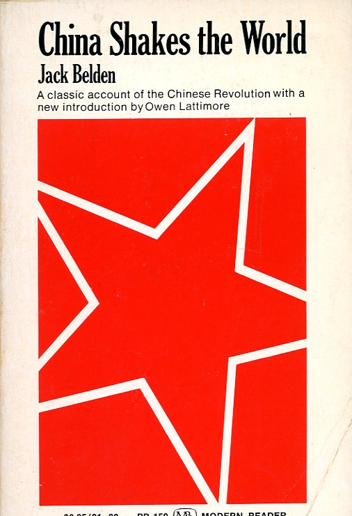 China Shakes the World, by Jack Belden, 1970, hard bound in very good condition. (1 lb 6 oz)