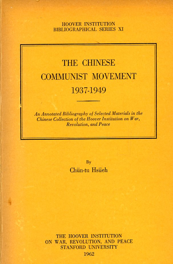 The Chinese Communist Movement 1937-1949: An Annotated Bibliography, 1962, by Chun-tu Hsueh, 1962, soft bound in very good condition. (1 lb 6 oz)