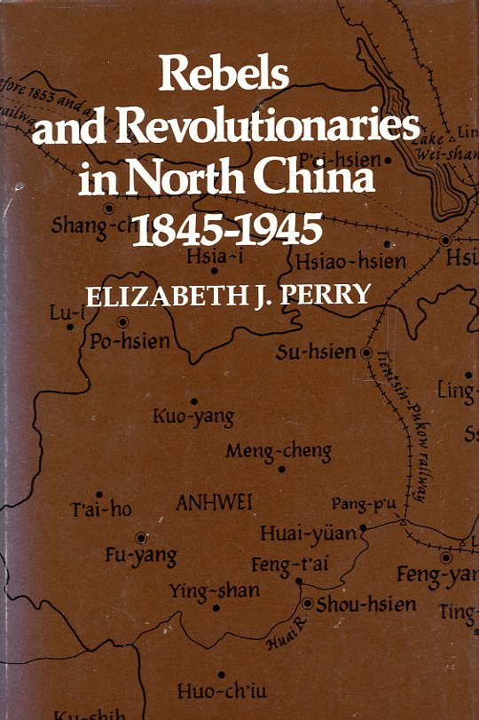 Rebels and Revolutionaries in North China 1845-1945, by Elizabeth J. Perry, 1980, hard bound in excellent condition, with dust jacket. (1 lb 4 oz)