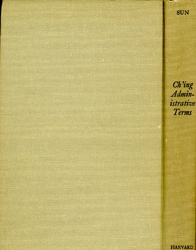 Ch'ing Administrative Terms, by E-tu Zen Sun, ed., 19731, hard bound in excellent condition. (1 lb 14 oz)
