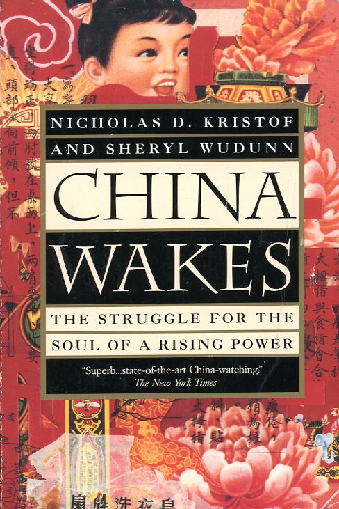 China Awakens: The Struggle for the Soul of a Rising Power, by Nicholas D. Kristof and Sheryl Wudunn, 1994, soft bound in good condition. (1 lb 2 oz)