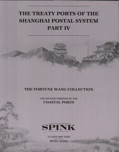Spink Auction, Treaty Ports of the Shanghai Postal System Part IV, Fortune Wang Collection, January, 2020 (1 lb. 12 oz.)