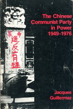 The Chinese Communist Party in Power 1949-1976, Jacques Guillermaz, 1976, soft bound in good condition. (2 lb 4 oz)