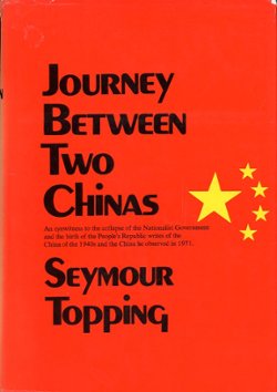 Journey between Two Chinas, by Seymour Topping, 1972, hard bound very good condition, dust jacket worn, fading on spine. (2 lb 2 oz)