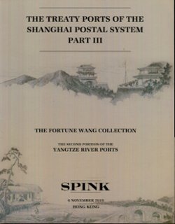 Spink Auction, Treaty Ports of the Shanghai Postal System Part III, Fortune Wang Collection, November, 2019 (1 lb. 12 oz.)