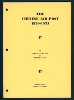 The Chinese Air-Post 1920-1935, by James Starr and Samuel J. Mills, 1932, in loose pages because the spine was removed to allow scanning for the CSS DVD, 112 pages, b/w (12 oz)