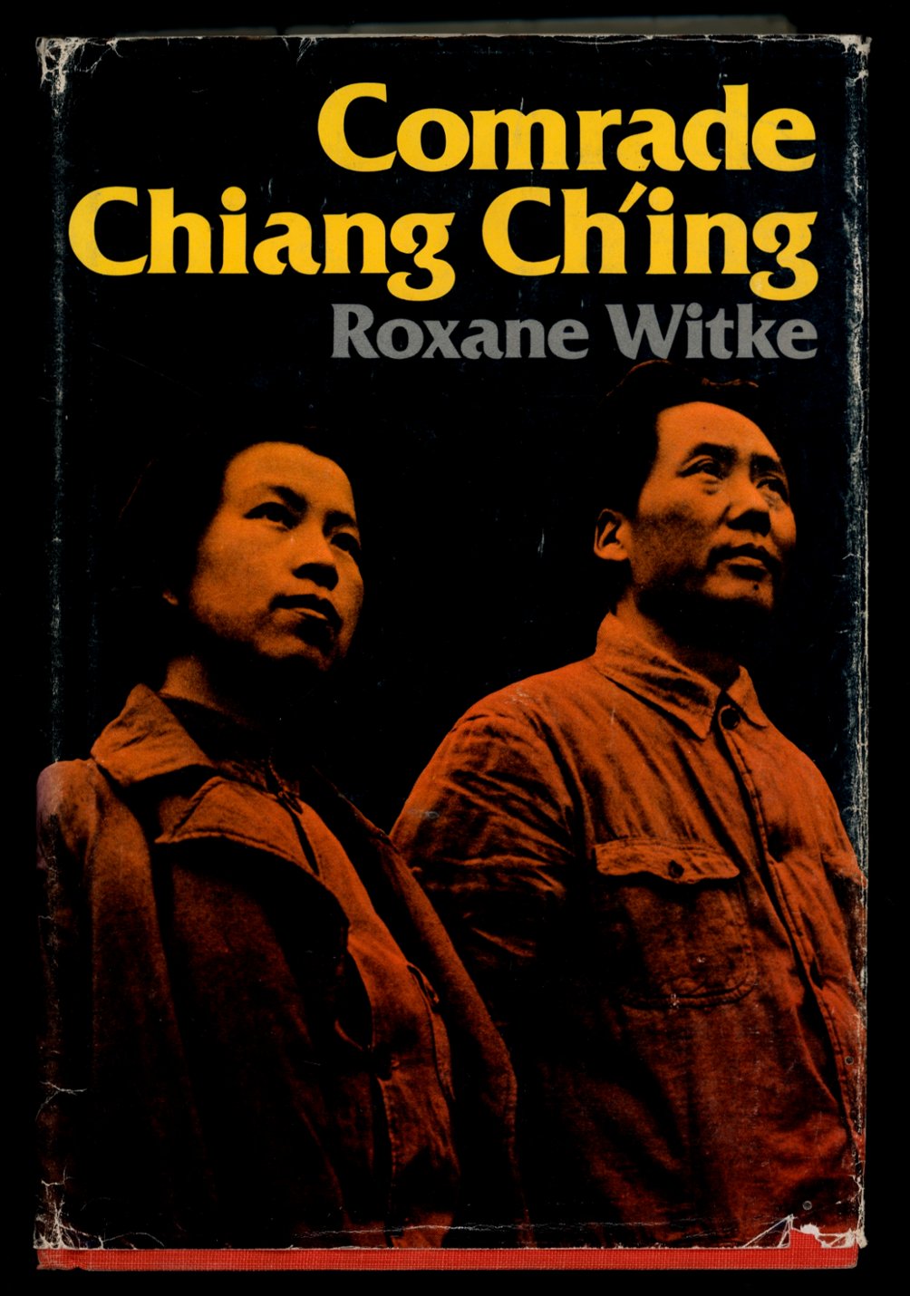 Comrade Chiang Ch'ing, by Roxane Witke, 1977, 549 pages, hardbound, black and white illustrations and maps, good condition, dust jacket very worn, (3 lb 8 oz)