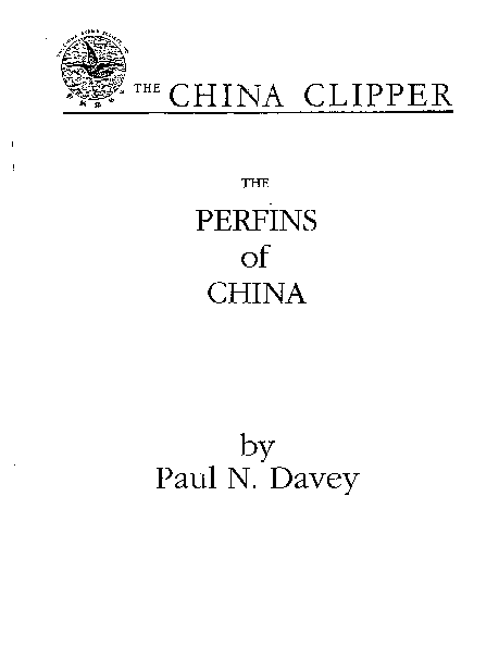 The Perfins of China, by Paul N. Davey. A 22-page 1992 soft bound pamphlet published by the China Stamp Society.