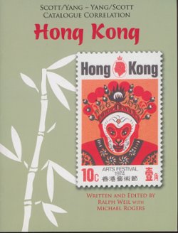 Scott/Yang-Yang/Scott Catalogue Correlation Hong Kong, Second ed., by Ralph Weil and Michael Rogers, 2006, as new (7 oz)
