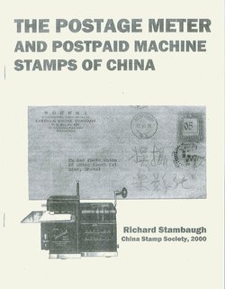The Postage Meter and PostPaid Machine Stamps of China, by Richard Stambaugh
