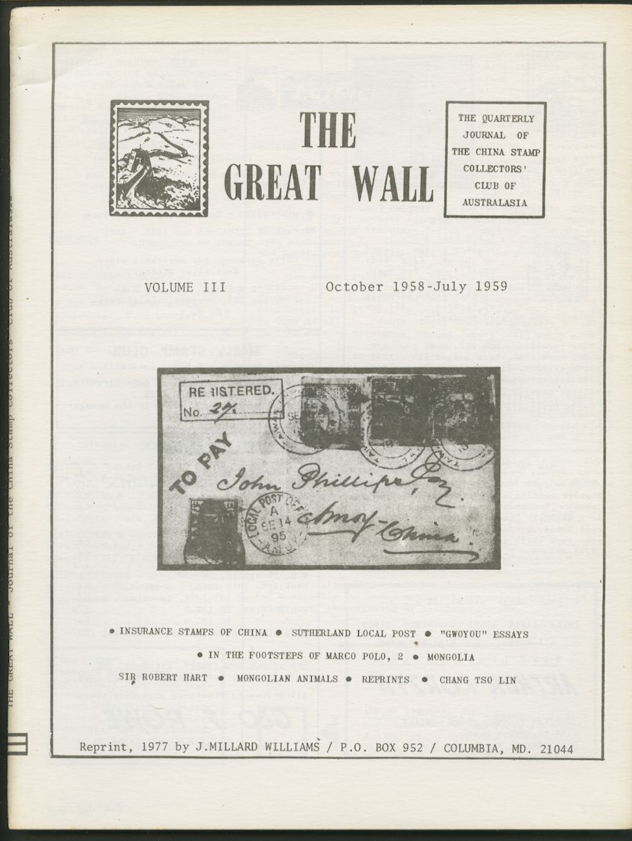 The Great Wall, journal of the China Stamp Collectors' Club of Australia, (All Four Columes) Vol. I, No. 1, Oct. 1956 to Vol. I, No. 4 July 1957, 82 pages; Vol. II, No. 1, Oct. 1957 to Vol. II, No. 4, July 1958, 32 pages; Vol. III, No. 1, Oct. 1958 to Vol. III, No. 4, July 1959, 56 pages; and Vol. IV, No. 1, Oct. 1959 to Vol. V, No. 4, Oct. 1962, 116 pages, includes cumulative index and images of Ge Ma forgeries, Williams reprints, new condition (4 images)