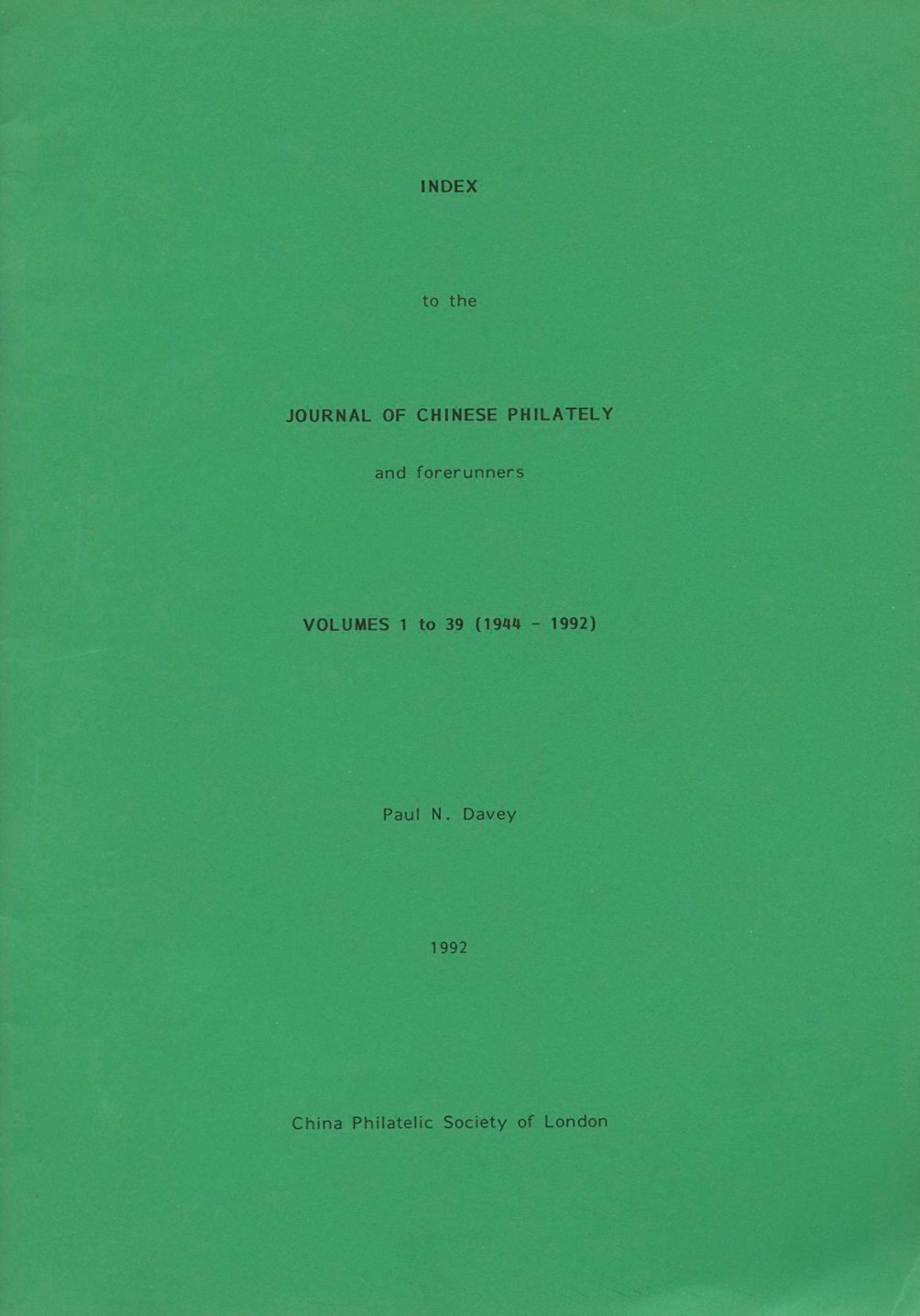 Index to the Journal of Chinese Philately (and forerunners) Volumes 1 to 39 (1944-1992), by Paul N. Davey, 1992, 50 pages, B/W, softbound (7 oz)