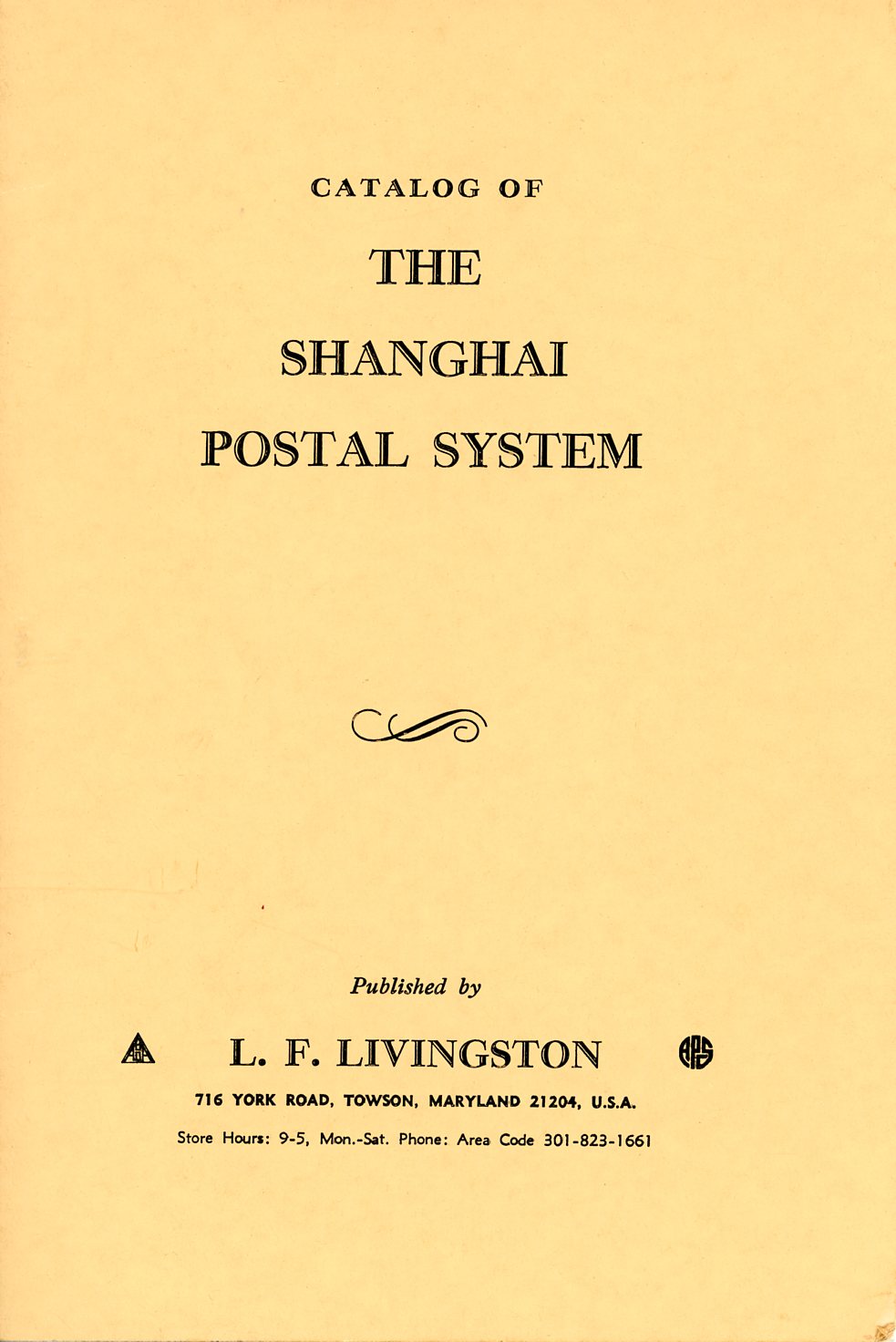 Catalog of the Shanghai Postal System edited by Lyons F. Livingstone, 1971 (American Philatelic Society reprint), in very good condition (8 oz)