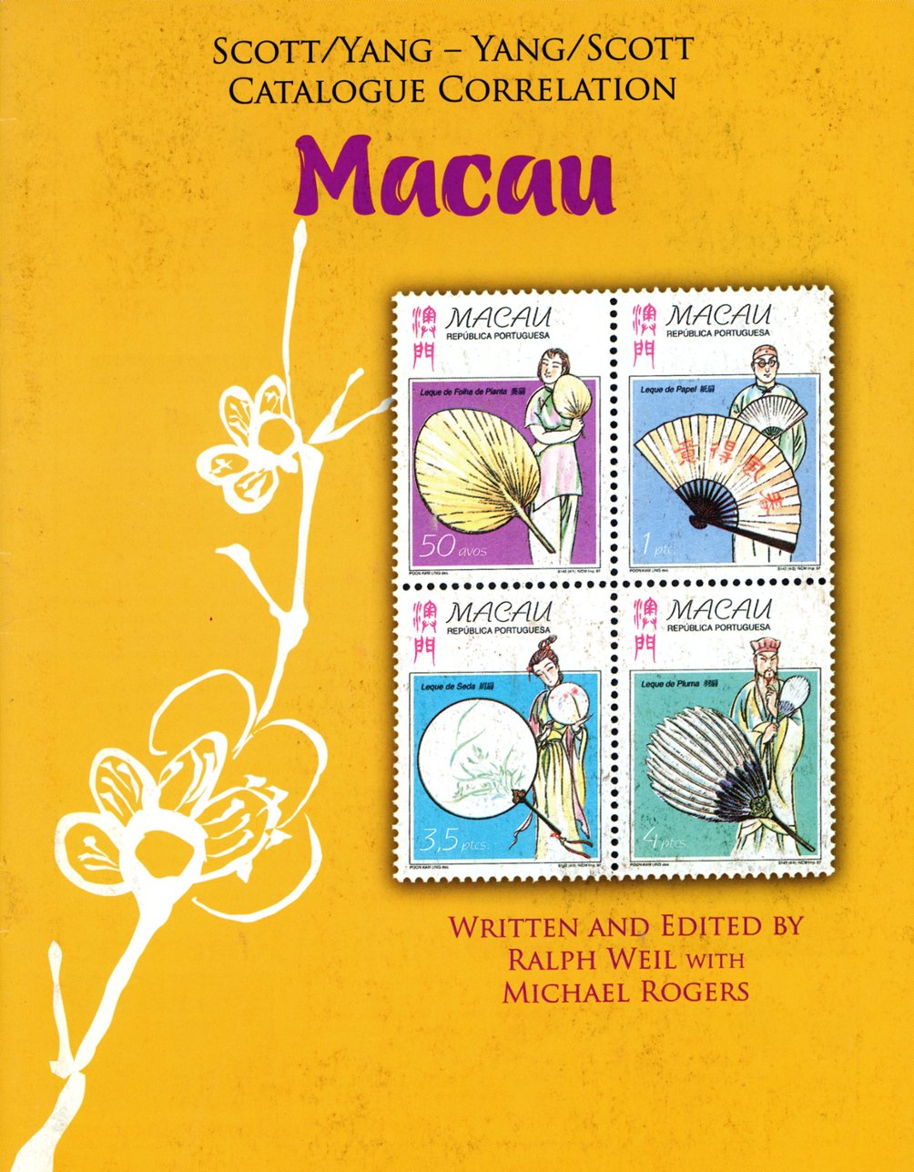 Scott/Yang-Yang/Scott Catalogue Correlation Macau, Second ed., by Ralph Weil and Michael Rogers, 2006, as new (7 oz)